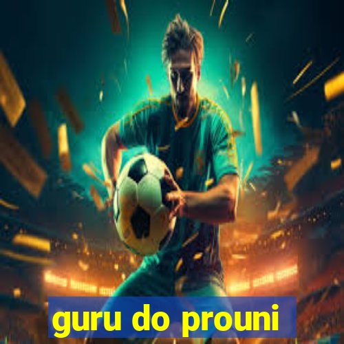 guru do prouni